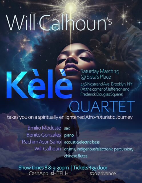 Saturday, March 15, 2025: Will Calhoun's Kélé Quartet