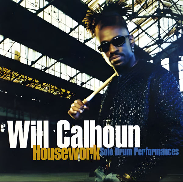 Will Calhoun: Housework / Solo Drum Performances