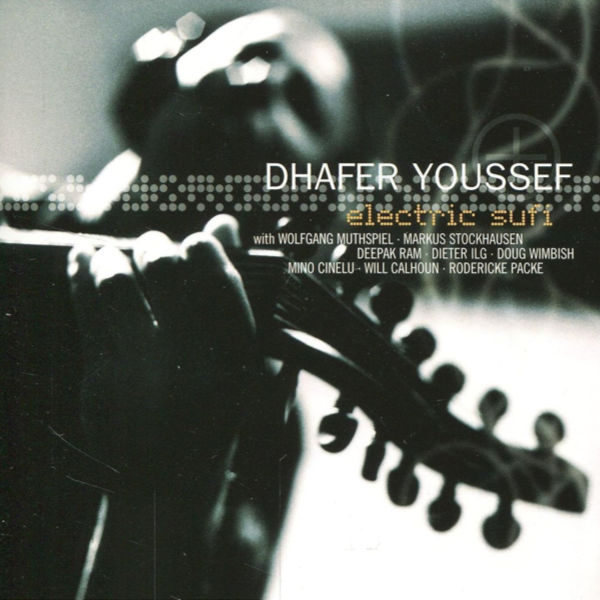 Dhafer Youssef: Electric Sufi