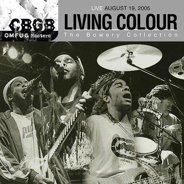 CBGB OMFUG Masters: Living Colour, The Bowery Collection * LIVE, August 19, 2005