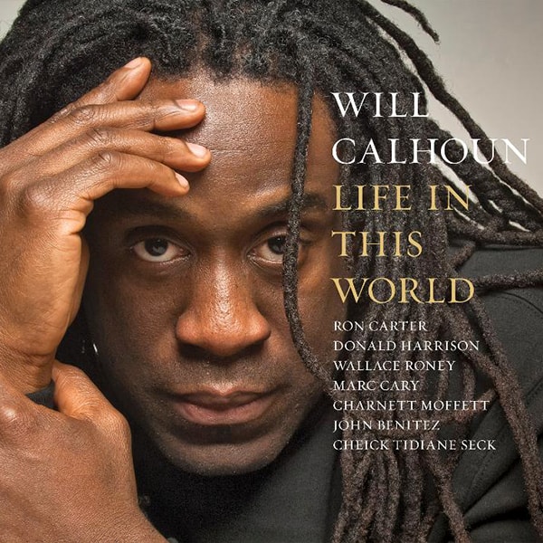 Will Calhoun: Life in This World